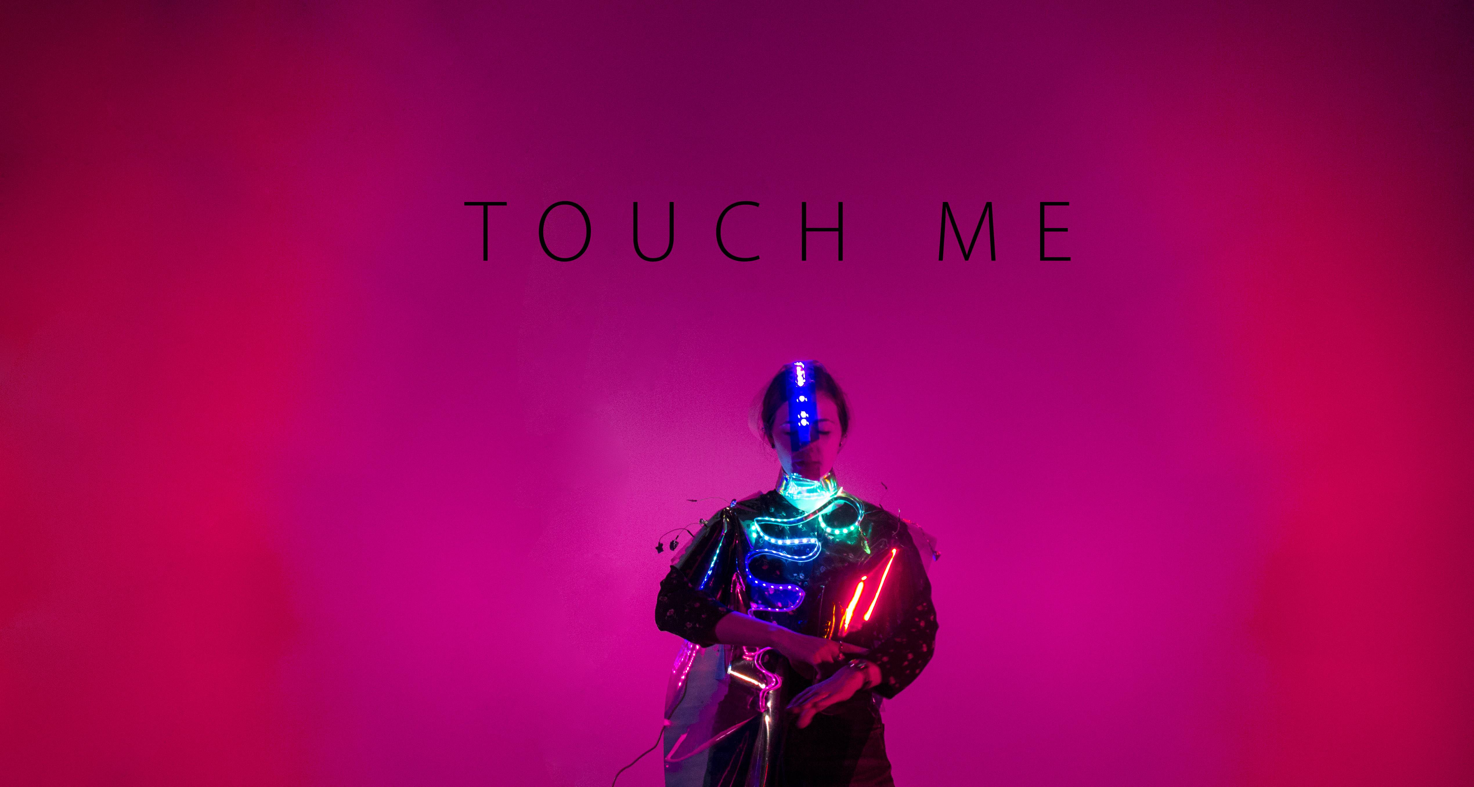TOUCH ME