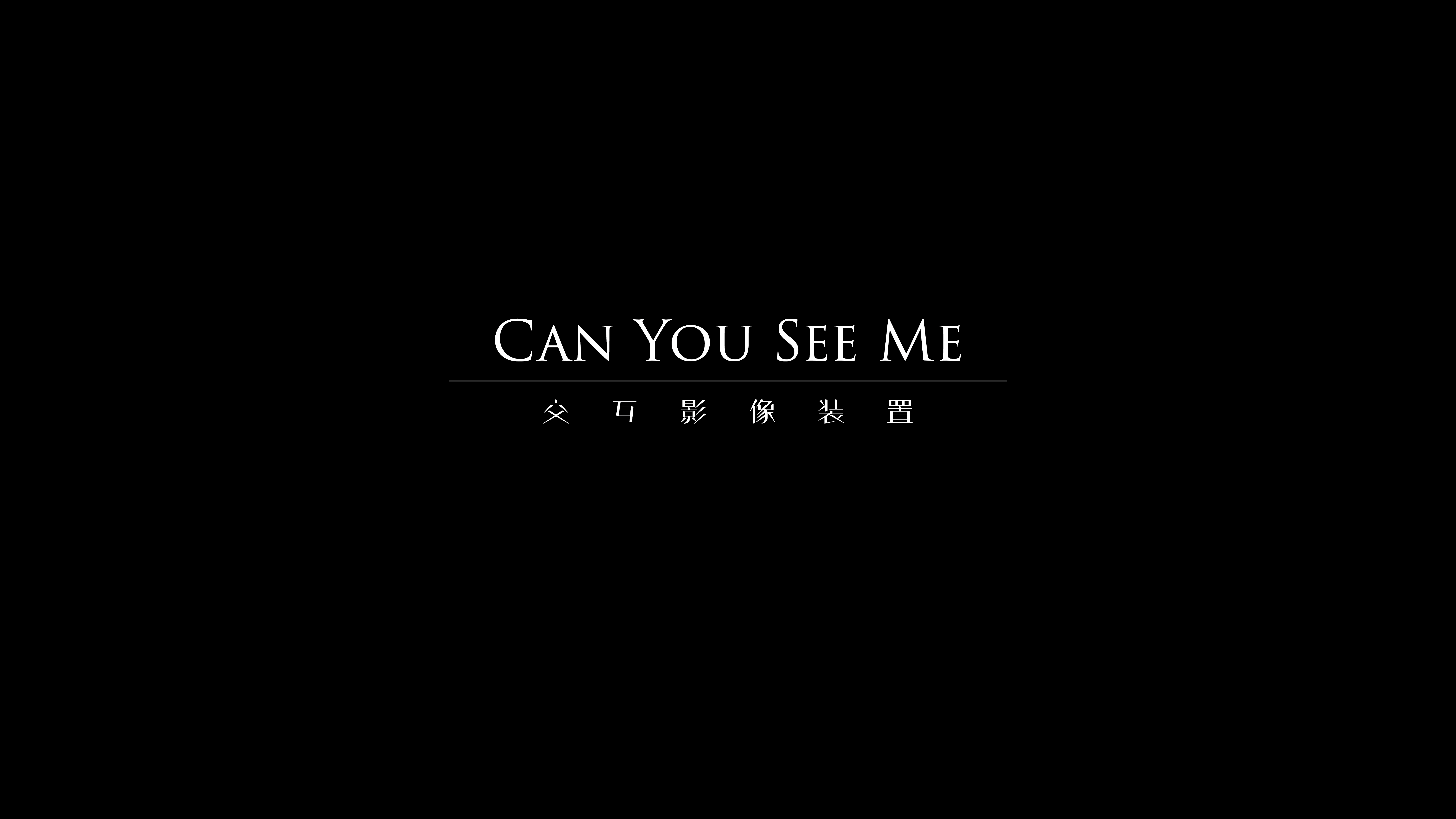 CAN YOU SEE ME