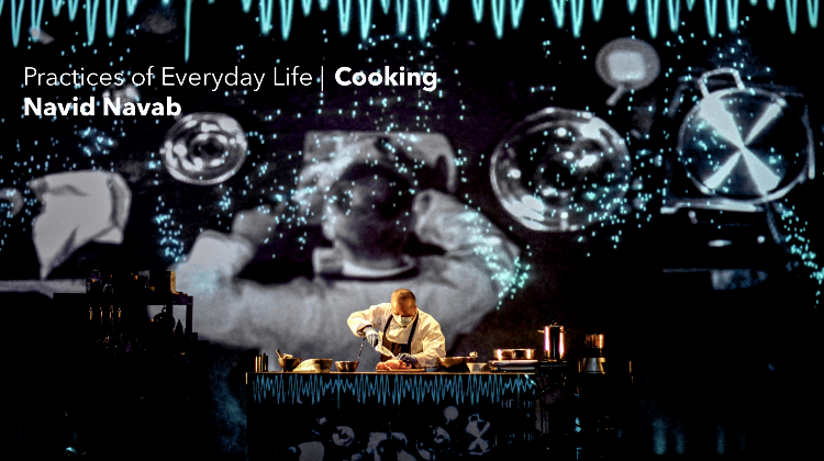 Navid Navab: Practices of Everyday Life | Cooking