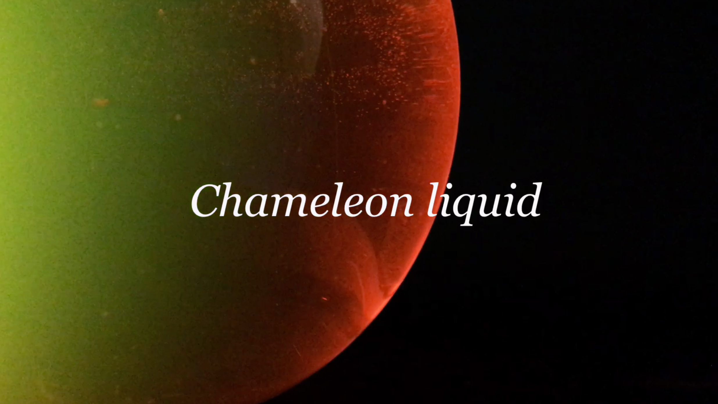 Chameleon liquid