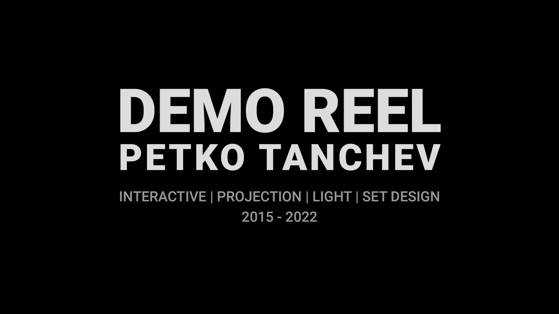 Petko Tanchev Demo Reel | 2022 - 2015