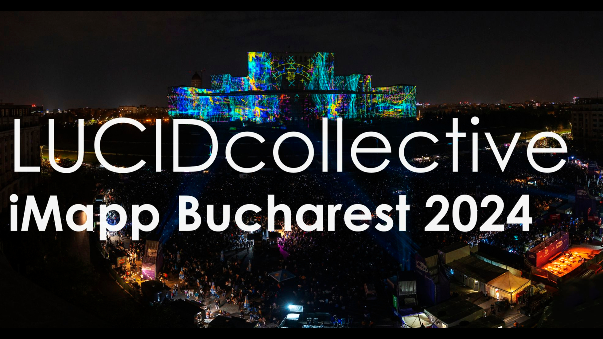 TRIBUTE by LUCIDcollective @iMapp Bucharest 2024