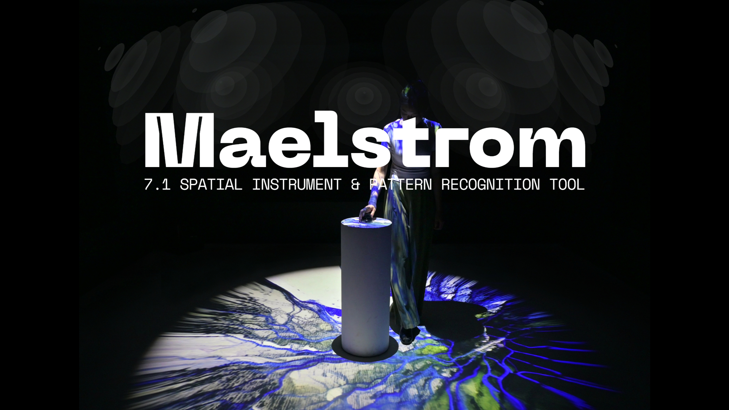 Maelstrom - Spatial Instrument & Audio Visual Installation